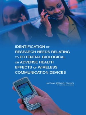 cover image of Identification of Research Needs Relating to Potential Biological or Adverse Health Effects of Wireless Communication Devices